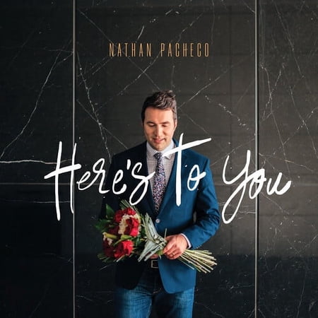 Nathan Pacheco - Here's To You - Music & Performance - CD