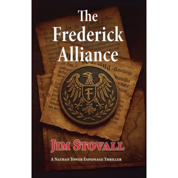 Nathan Tower Novels of Espionage and Int The Frederick Alliance, (Paperback)