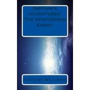 Nathans Adventures Nathans Adventures The Mysterious Enemy, Book 1, Paperback