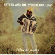 Nathan & the Zydeco Cha Cha's - Follow Me Chicken [CD]