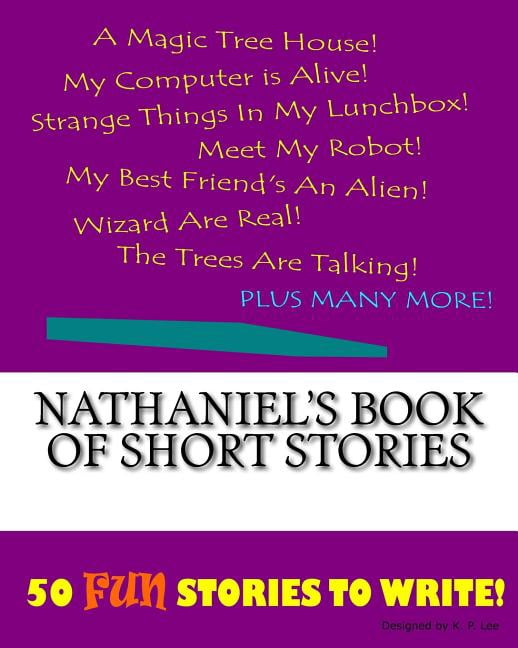 Book of Short Stories Nathaniel's Book Of Short Stories, (Paperback)