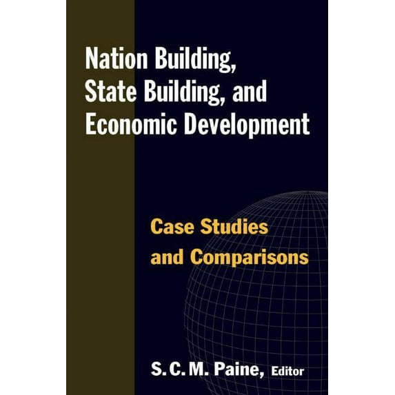 Nation Building, State Building, and Economic Development: Case Studies and Comparisons, (Paperback)