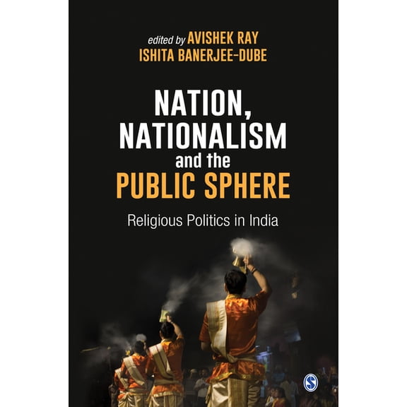 Nation, Nationalism and the Public Sphere : Religious Politics in India