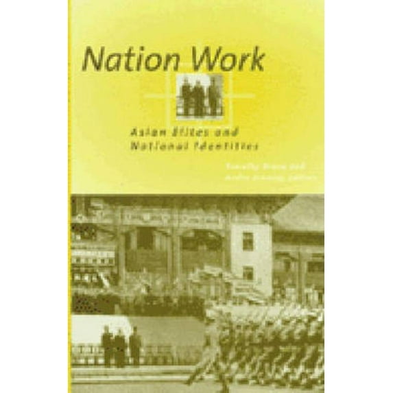 Nation Work: Asian Elites and National Identities, (Paperback)