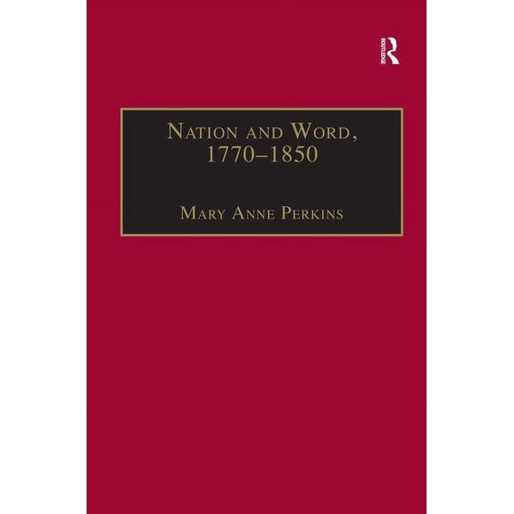 Nation and Word, 1770-1850: Religious and Metaphysical Language in European National Consciousness, (Hardcover)