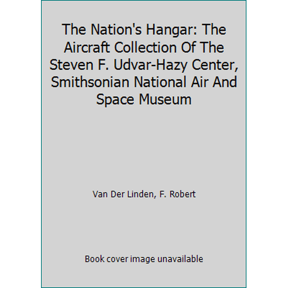 Pre-Owned Nation's Hangar (Hardcover) 1574270850 9781574270853