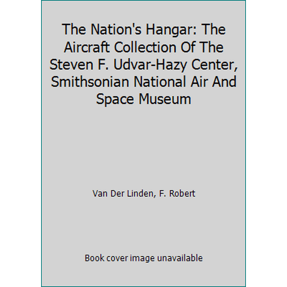 Pre-Owned Nation's Hangar (Hardcover) 1574270850 9781574270853