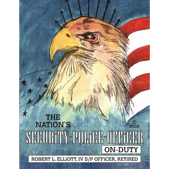 The Nation's Security-Police-Officer On-Duty, (Paperback)