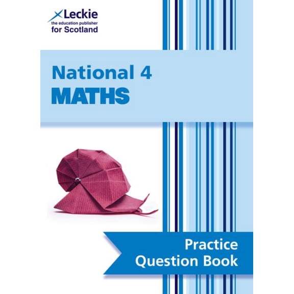 National 4 Maths : Practise and Learn Cfe Topics