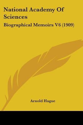 National Academy of Sciences: Biographical Memoirs V6 (1909) Paperback