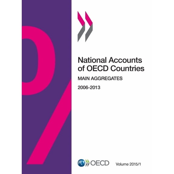 National Accounts of OECD Countries: Vol National Accounts of OECD Countries, Volume 2015 Issue 1, Book VOLUM, (Paperback)