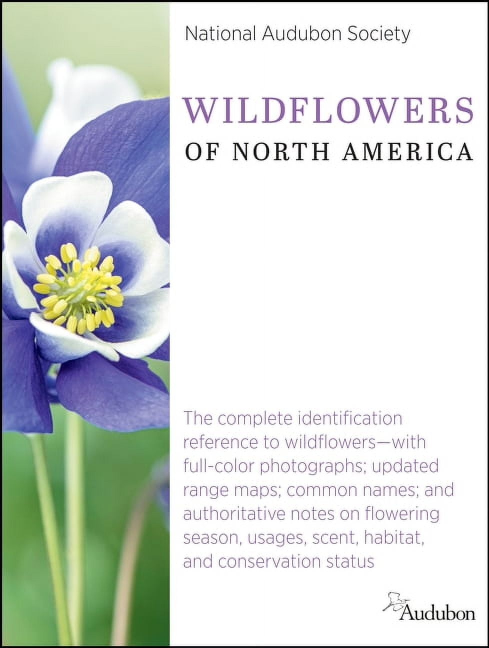 National Audubon Society Complete Guides National Audubon Society Wildflowers of North America: The Complete Identification Reference to Wildflowers--With Full-C, (Hardcover)