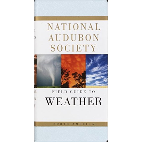 Pre-Owned National Audubon Society Field Guides National Audubon Society Field Guide to Weather: North America, (Paperback)