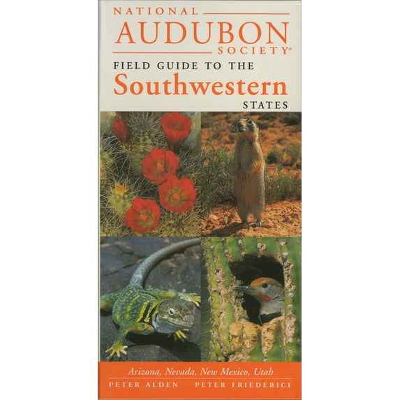 National Audubon Society Field Guides National Audubon Society Regional Guide to the Southwestern States: Arizona, New Mexico, Nevada, Utah, (Hardcover)
