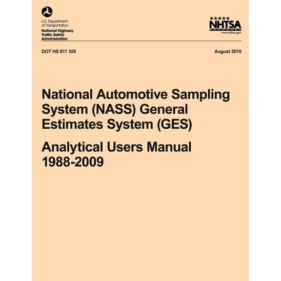 National Automotive Sampling System (NASS) General Estimates System (GES): Analytical Users Manual, 1988-2009 (Paperback)