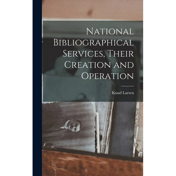 National Bibliographical Services, Their Creation and Operation, (Hardcover)
