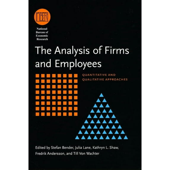 National Bureau of Economic Research Con The Analysis of Firms and Employees: Quantitative and Qualitative Approaches, (Hardcover)