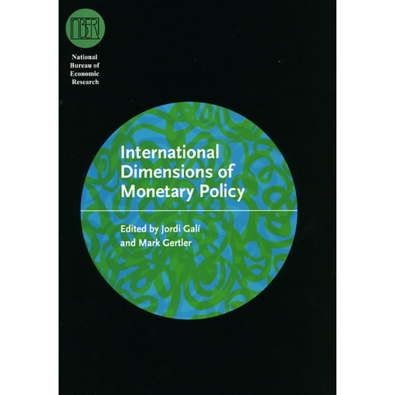 National Bureau of Economic Research Conference Report: International Dimensions of Monetary Policy (Hardcover)