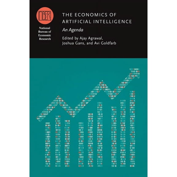 National Bureau of Economic Research Conference Report: The Economics of Artificial Intelligence : An Agenda (Hardcover)
