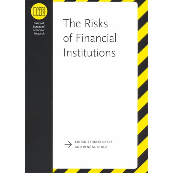 National Bureau of Economic Research Conference Report: The Risks of Financial Institutions (Hardcover)