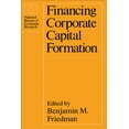thumbnail image 1 of National Bureau of Economic Research Pro Financing Corporate Capital Formation, (Hardcover), 1 of 1