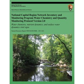 National Capital Region Network Inventory and Monitoring Program Water Chemistry and Quantity Monitoring Protocol: Water Chemistry, Nutrient Dynamics,