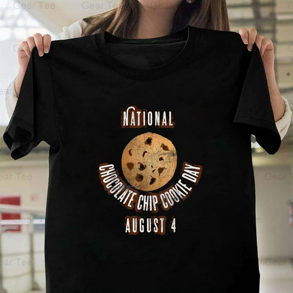 National Chocolate Chip Cookie Day, August 4th, Funny, Gift, Sweet, Dessert, Bake T-Shirt Unisex, up to 5XL