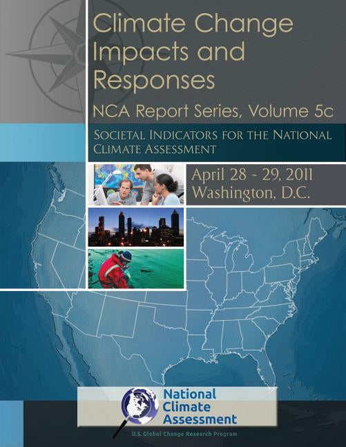 National Climate Assessment Report: Climate Change Impacts and ...