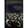thumbnail image 1 of The National Corporation Reporter : Devoted To The Interests Of Business And Municipal Corporations, Law, Finance, And Commerce; Volume 35 (Paperback), 1 of 1