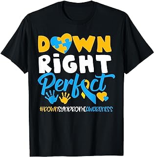 National Down Syndrome Awareness Down Right Perfect T21 T-Shirt ...