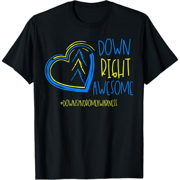 National Down Syndrome Awareness Month Down Right Awesome T-Shirt men and women can wear, black, white, gifts