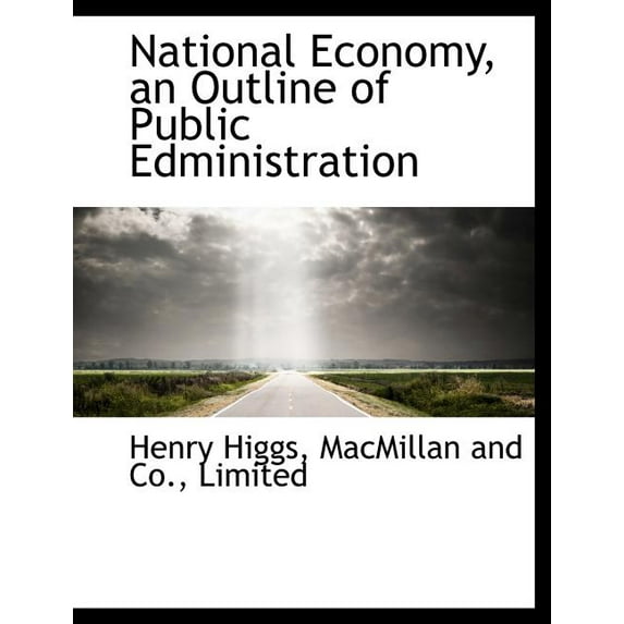 National Economy, an Outline of Public Edministration (Paperback)
