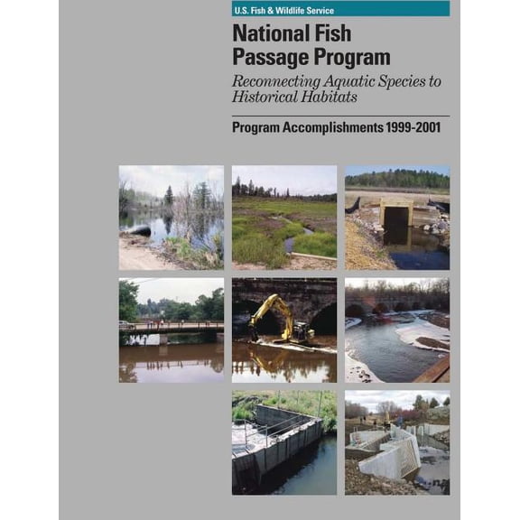 National Fish Passage Program: Program Accomplishments 1999-2001 (Paperback)