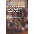 thumbnail image 1 of National Forum on Aging, Diversity, and Inclusion: Forum Overview, Target Outcomes and Recommended Actions, (Paperback), 1 of 1