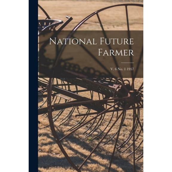 National Future Farmer; v. 6 no. 1 1957, (Paperback)