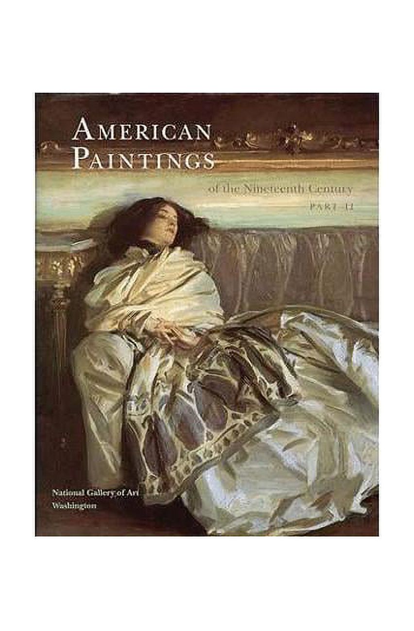National Gallery of Art Systematic Catal American Paintings of the Nineteenth Century, Part II ...