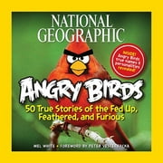 National Geographic Angry Birds 50 True Stories of the Fed Up, Feathered, and Furious Paperback