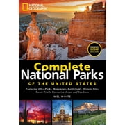 MEL WHITE National Geographic Complete National Parks of the United States: 400+ Parks, Monuments, Battlefields, Historic Sites, Scenic Trails, Recreation Areas, and Seashores (Edition 2) (Hardcover)