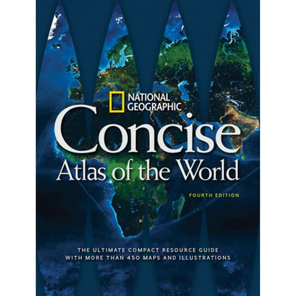 Pre-Owned National Geographic Concise Atlas of the World, 4th Edition: The Ultimate Compact Resource Guide with More Than 450 Maps and Illustrations (Paperback) 1426216602 9781426216602