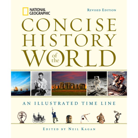 Pre-Owned National Geographic Concise History of the World: An Illustrated Time Line (Hardcover 9781426211782) by Neil Kagan