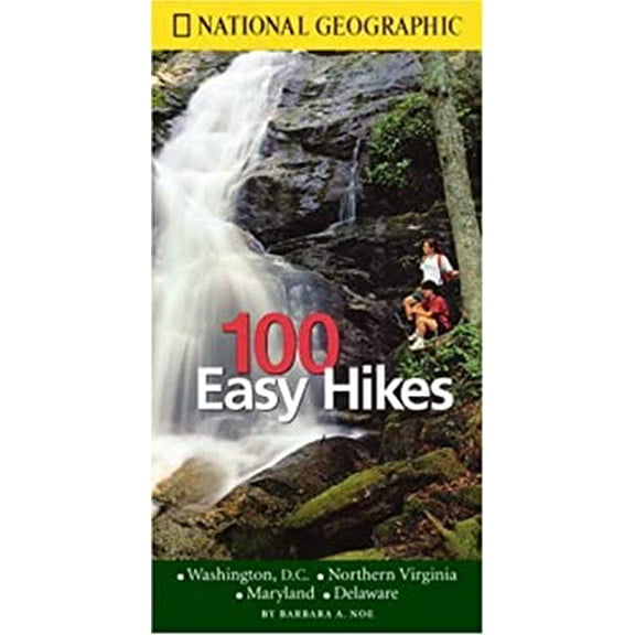 Pre-Owned National Geographic Guide to 100 Easy Hikes: Washington DC, Virginia, Maryland, Delaware (Paperback) 0792275888 9780792275886