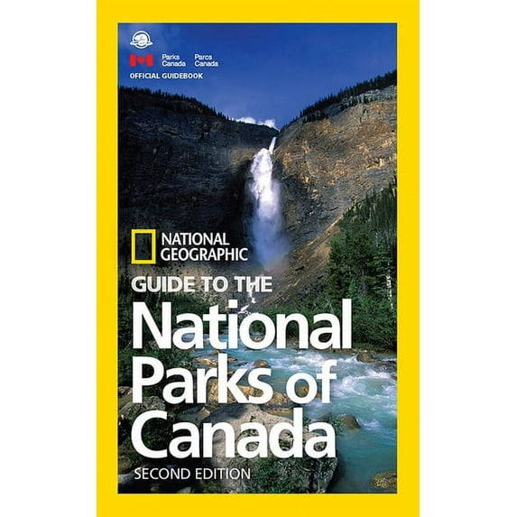 National Geographic Guide to the Nationa National Geographic Guide to the National Parks of Canada, 2nd Edition, (Paperback)