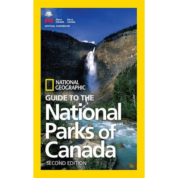 National Geographic Guide to the Nationa National Geographic Guide to the National Parks of Canada, 2nd Edition, (Paperback)