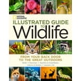 thumbnail image 1 of National Geographic Illustrated Guide to Wildlife : From Your Back Door to the Great Outdoors, 1 of 1