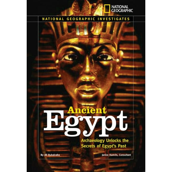 National Geographic Investigates: Ancient Egypt : Archaeology Unlocks the Secrets of Egypt's Past (Hardcover)