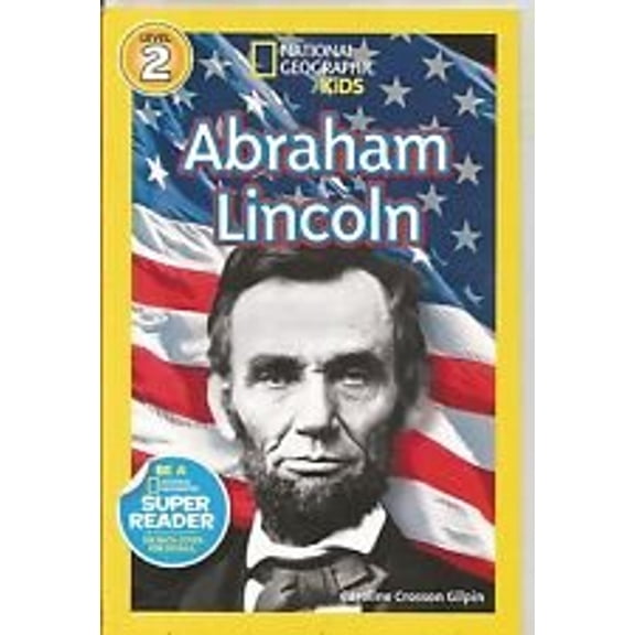 Pre-Owned National Geographic Kids Abraham Lincoln Super Reader Level 2 (Unknown Binding) 1426321627 9781426321627