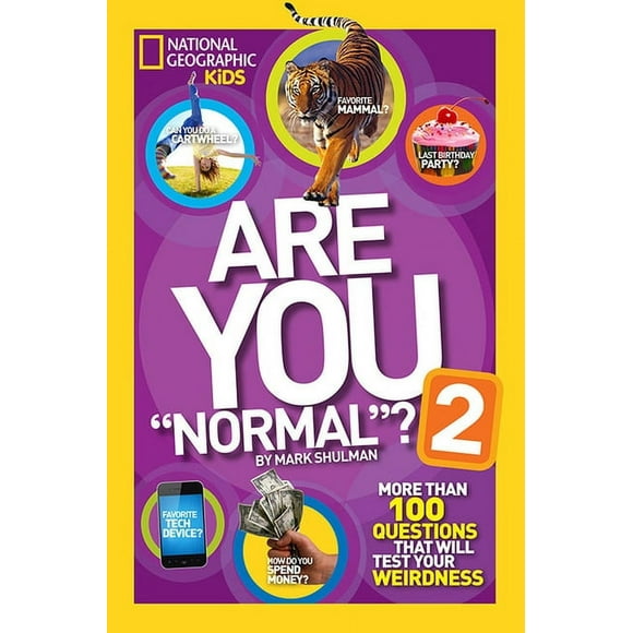 National Geographic Kids: Are You Normal? 2 : More Than 100 Questions That Will Test Your Weirdness (Paperback)