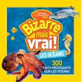 thumbnail image 1 of Pre-Owned National Geographic Kids: Bizarre Mais Vrai! Les Océans (Paperback) 1443195294 9781443195294, 1 of 1