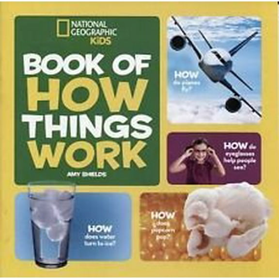 Pre-Owned National Geographic Kids Books of How Things Work (Paperback) 1426321503 9781426321504