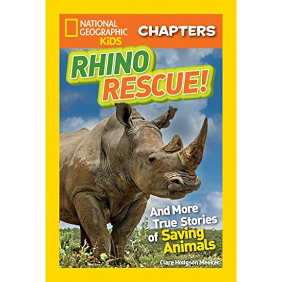 Pre-Owned National Geographic Kids Chapters: Rhino Rescue!: And More True Stories of Saving Animals (Paperback) 1426323115 9781426323119